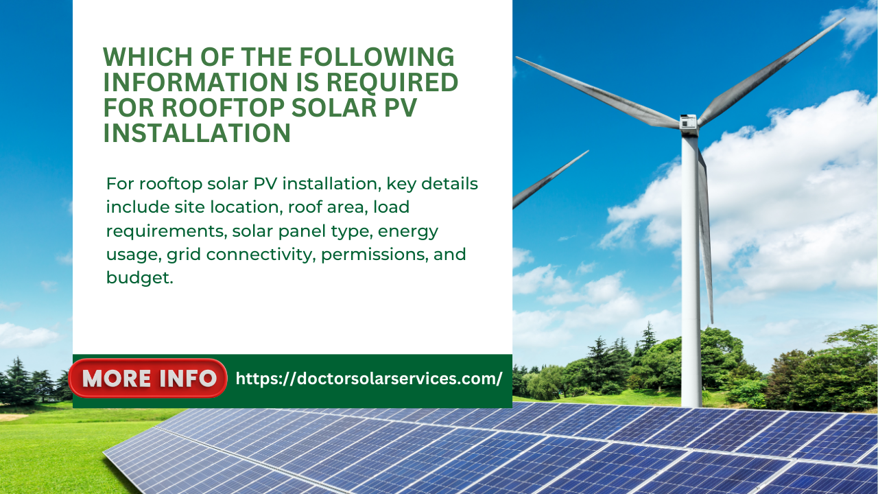 Which of the Following Information is Required for Rooftop Solar PV Installation